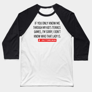 If You Only Know Me Through My Kid's Tennis Mom Baseball T-Shirt